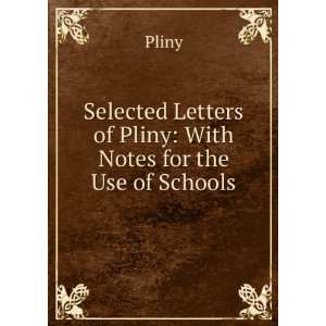   Letters of Pliny With Notes for the Use of Schools Pliny Books