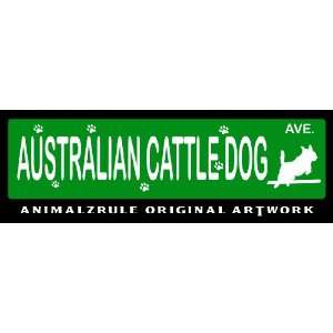  AUSTRALIAN CATTLE DOG~HIGH QUALITY ALUMINUM STREET SIGN 