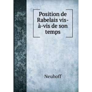    Position de Rabelais vis Ã  vis de son temps Neuhoff Books