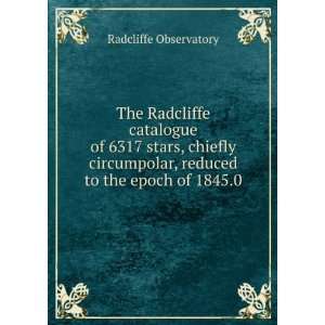   to the epoch of 1845.0 Radcliffe Observatory  Books