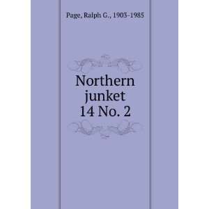  Northern junket. 14 No. 2 Ralph G., 1903 1985 Page Books