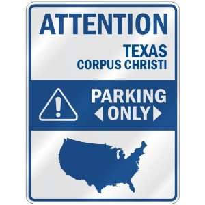  ATTENTION  CORPUS CHRISTI PARKING ONLY  PARKING SIGN USA 