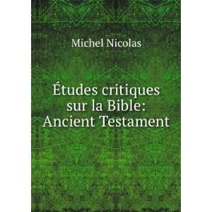  Ã?tudes critiques sur la Bible Ancient Testament Michel 