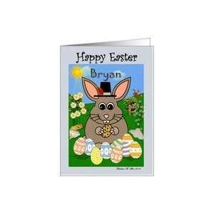  Happy Easter Bryan / Easter Name Specific / Mr. Bunny Card 