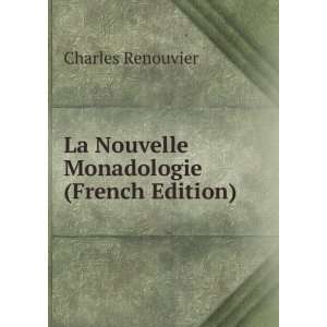    La Nouvelle Monadologie (French Edition) Charles Renouvier Books