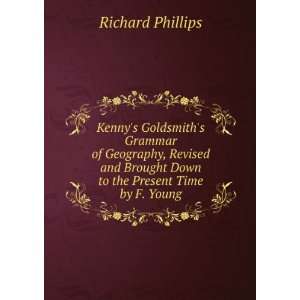   Brought Down to the Present Time by F. Young Richard Phillips Books