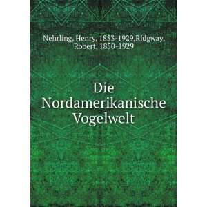  , 1853 1929,Ridgway, Robert, 1850 1929 Nehrling  Books