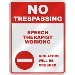  NO TRESPASSING  SPEECH THERAPIST WORKING VIOLATORS WILL 