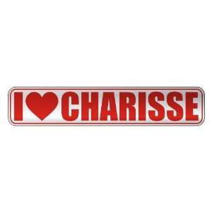   I LOVE CHARISSE  STREET SIGN NAME