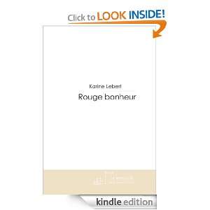 Rouge Bonheur (French Edition) Karine Lebert  Kindle 