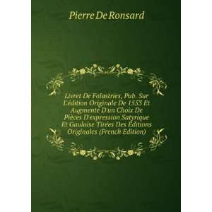   Des Ã?ditions Originales (French Edition) Pierre De Ronsard Books