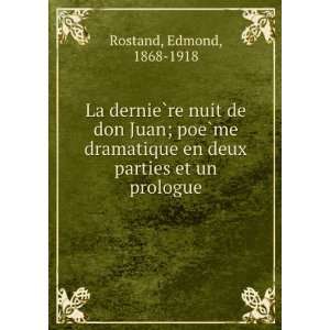   en deux parties et un prologue Edmond, 1868 1918 Rostand Books