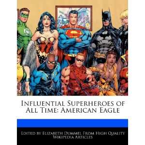   of All Time American Eagle (9781276221900) Elizabeth Dummel Books
