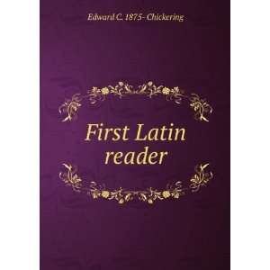  First Latin reader Edward C. 1875  Chickering Books