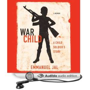  War Child A Child Soldiers Story (Audible Audio Edition 