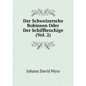   Oder Der Schiffbruchige (Vol. 2) Johann David Wyss  Books