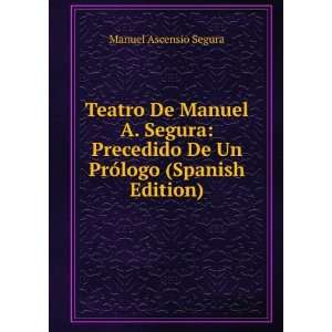   De Un PrÃ³logo (Spanish Edition) Manuel Ascensio Segura Books