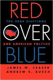 Red Over Blue, (0742534979), James W. Ceaser, Textbooks   Barnes 