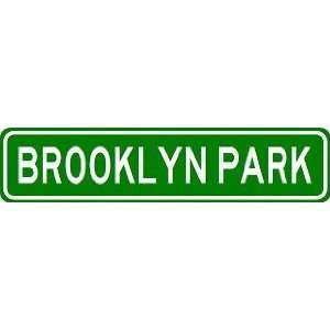 BROOKLYN PARK City Limit Sign   High Quality Aluminum  