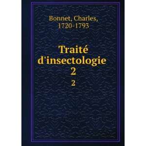    TraitÃ© dinsectologie . 2 Charles, 1720 1793 Bonnet Books