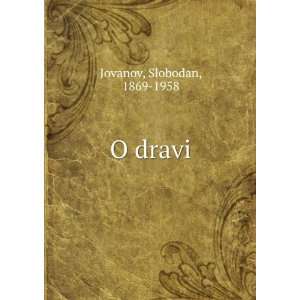  O dravi Slobodan, 1869 1958 Jovanov Books