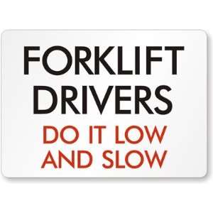   Drivers do it Low and Slow Plastic Sign, 14 x 10
