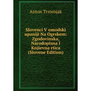   Narodopisna I Knjievna rtica (Slovene Edition) Anton Trstenjak Books