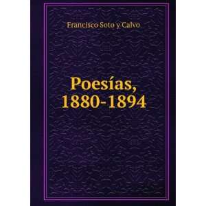  PoesÃ­as, 1880 1894 Francisco Soto y Calvo Books
