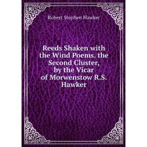 Reeds Shaken with the Wind Poems. the Second Cluster, by the Vicar of 