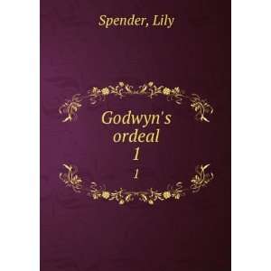  Godwyns ordeal. 1 Lily Spender Books