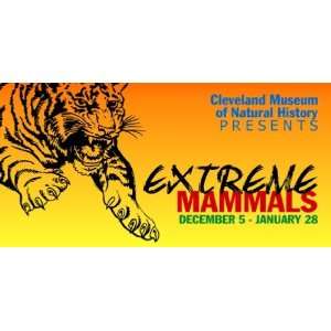    3x6 Vinyl Banner   Cleveland Extreme Mammals Show 