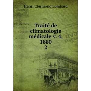  TraitÃ© de climatologie mÃ©dicale v. 4, 1880. 2 Henri 