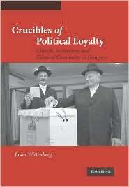 Crucibles of Political Loyalty Church Institutions and Electoral 