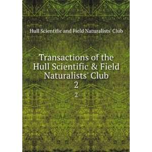    Club. 2 Hull Scientific and Field Naturalists Club Books