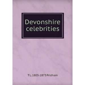  Devonshire celebrities T L. 1803 1873 Pridham Books