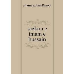  tazkira e imam e hussain allama gulam Rasool Books