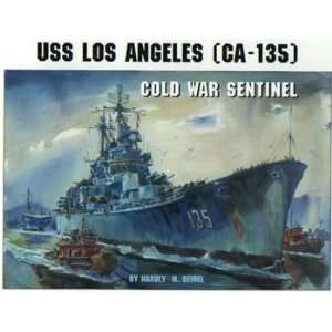  USS Los Angeles (CA 135). Cold War Sentinel Books