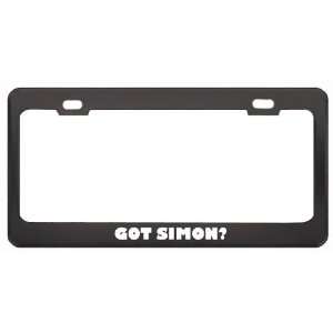 Got Simon? Girl Name Black Metal License Plate Frame Holder Border Tag