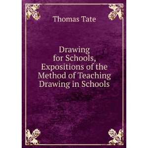   of the Method of Teaching Drawing in Schools Thomas Tate Books