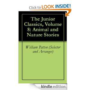 The Junior Classics, Volume 8 Animal and Nature Stories William 