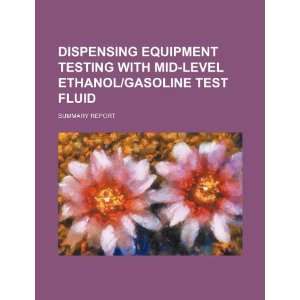  Dispensing equipment testing with mid level ethanol 