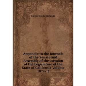   Legislature of the State of California Volume 1874v.2 California