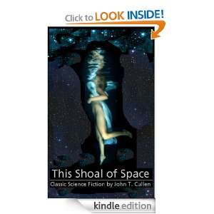 This Shoal of Space John T Cullen  Kindle Store
