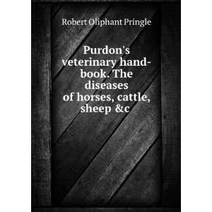 Purdons veterinary hand book. The diseases of horses, cattle, sheep 