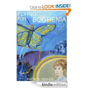 Flying for Bogrenia Patrick Ussher  Kindle Store