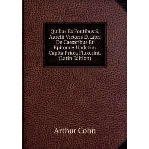   Undecim Capita Priora Fluxerint. (Latin Edition) Arthur Cohn Books