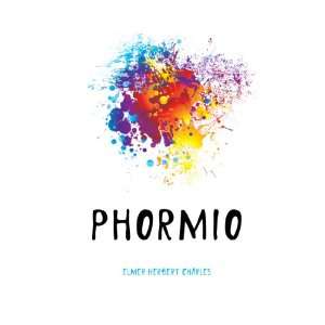  Phormio (9781141354238) Elmer Herbert Charles Books