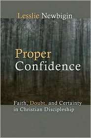 Proper Confidence Faith, Doubt, and Certainty in Christian 