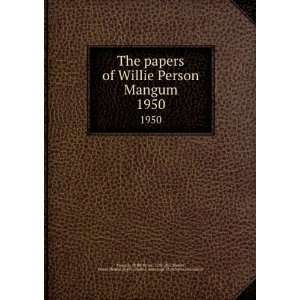  The papers of Willie Person Mangum. 1950 Willie Person 