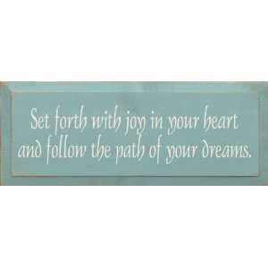  Set Forth With Joy In Your Heart And Follow The Path Of 
